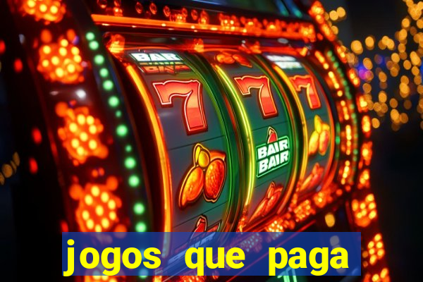 jogos que paga dinheiro de verdade sem depositar